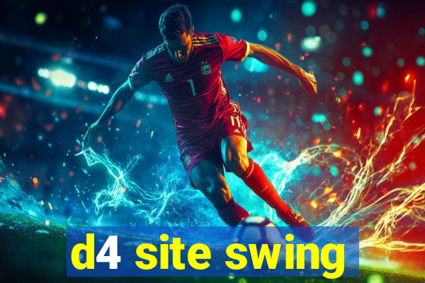 d4 site swing